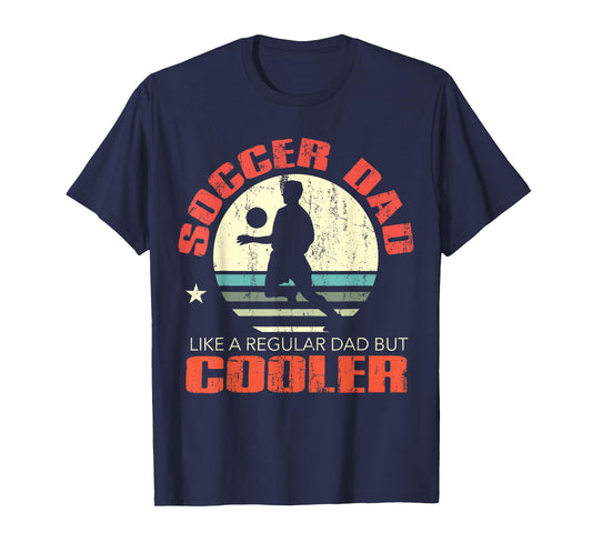 Soccer Dad Funny Player Fan Best Father's Day Gift For Men T-Shirt