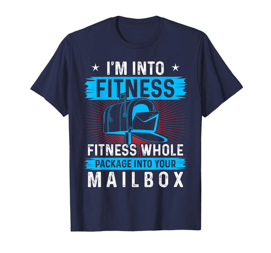 I'm Into Fitness Fitness Whole Package Into Your Mailbox T-Shirt