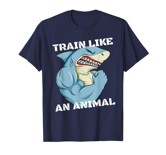 Train Like An Animal Shark Weightlifting Muscle Fitness T-Shirt