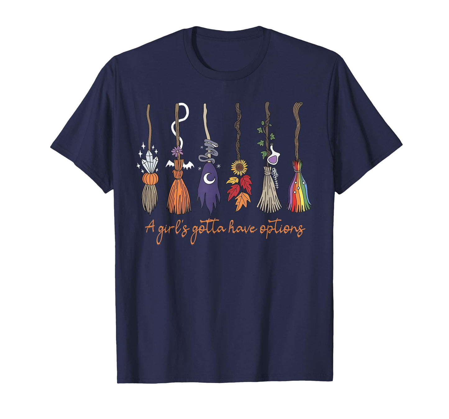 A Girl's Gotta Have Options with Witch Broom Halloween T-Shirt
