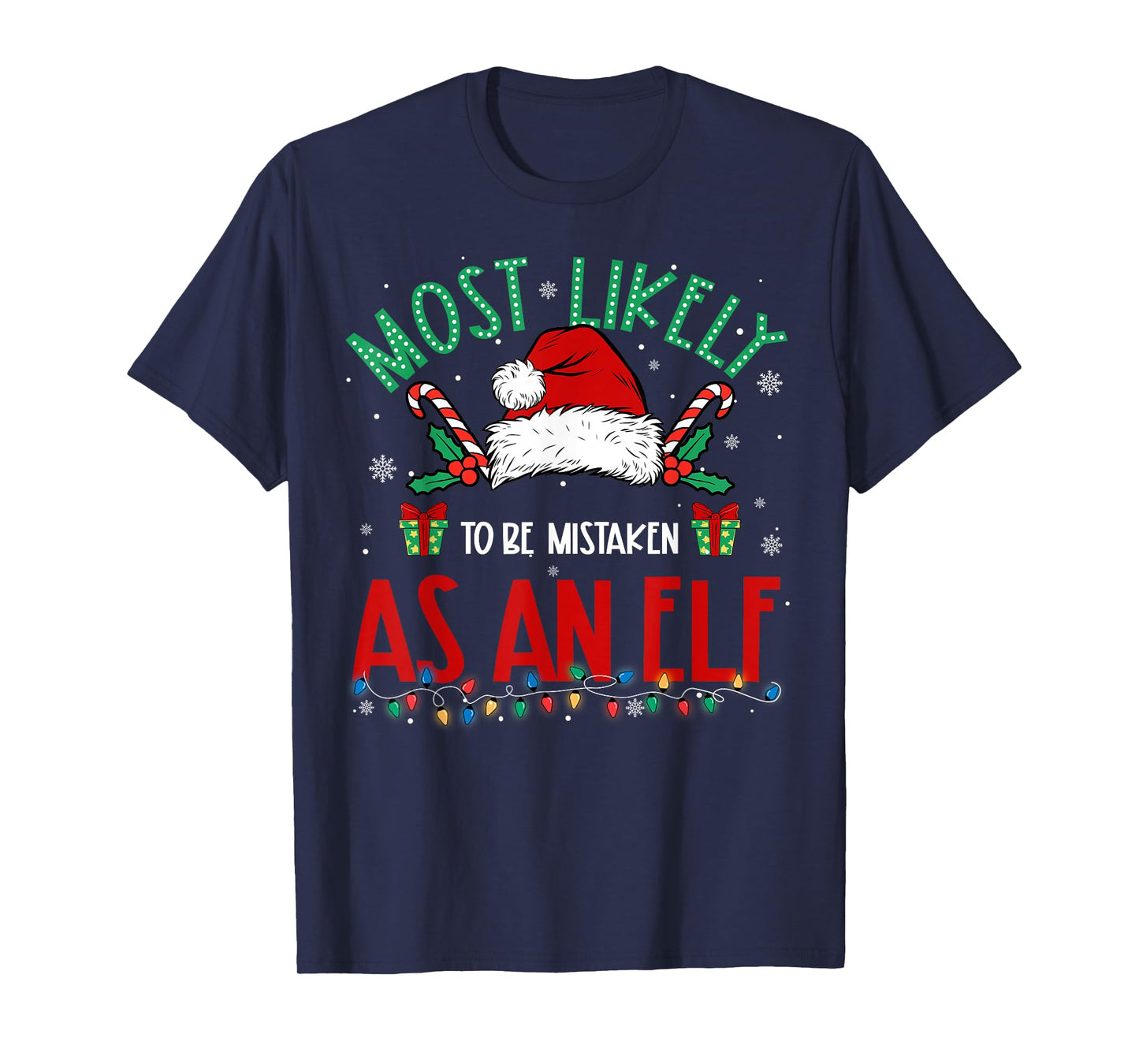 Most Likely to Be Mistaken As an Elf Family Matching Xmas T-Shirt