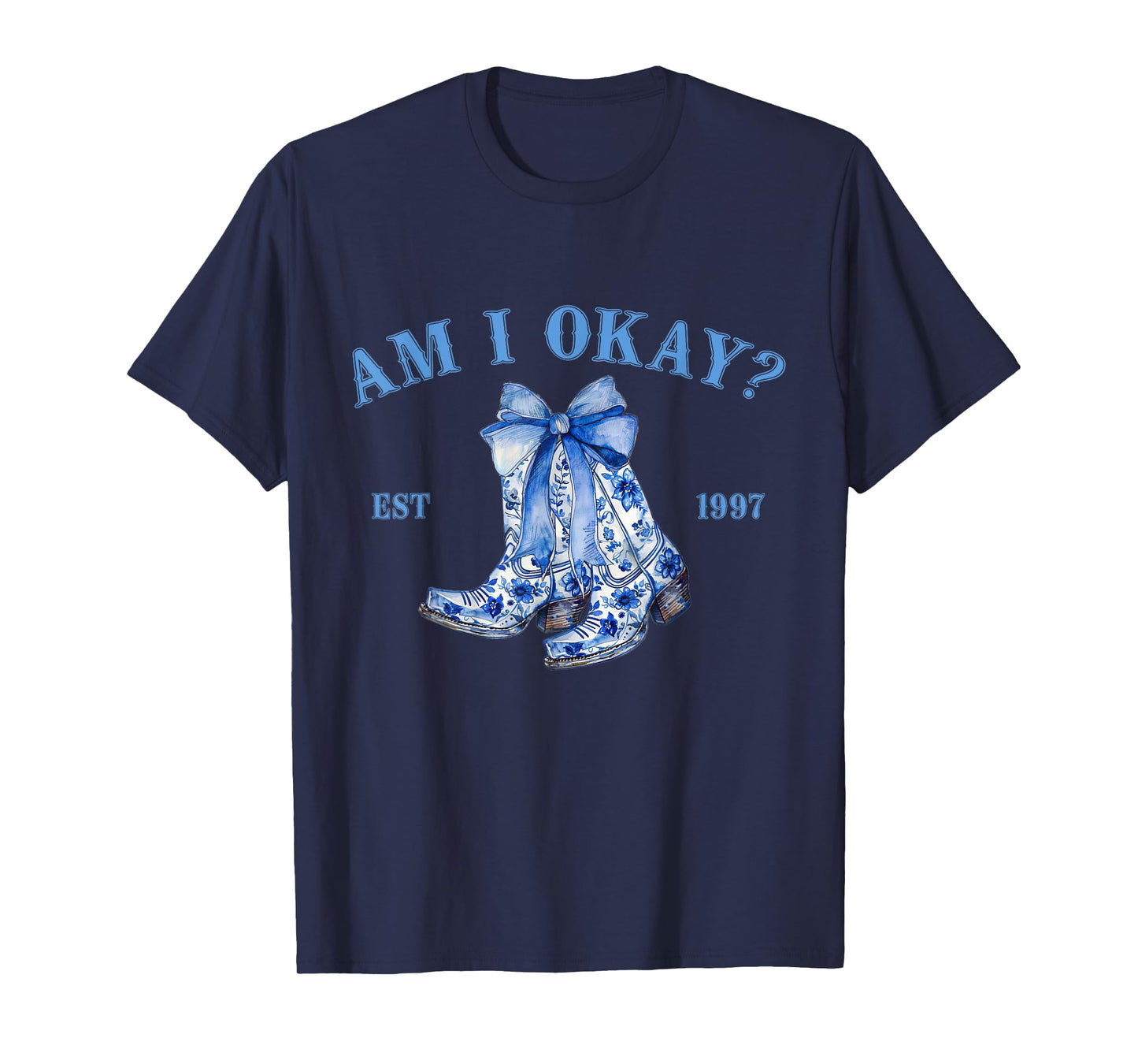 Vintage Am I Okay Cowgirl Boots Country Girls T-Shirt