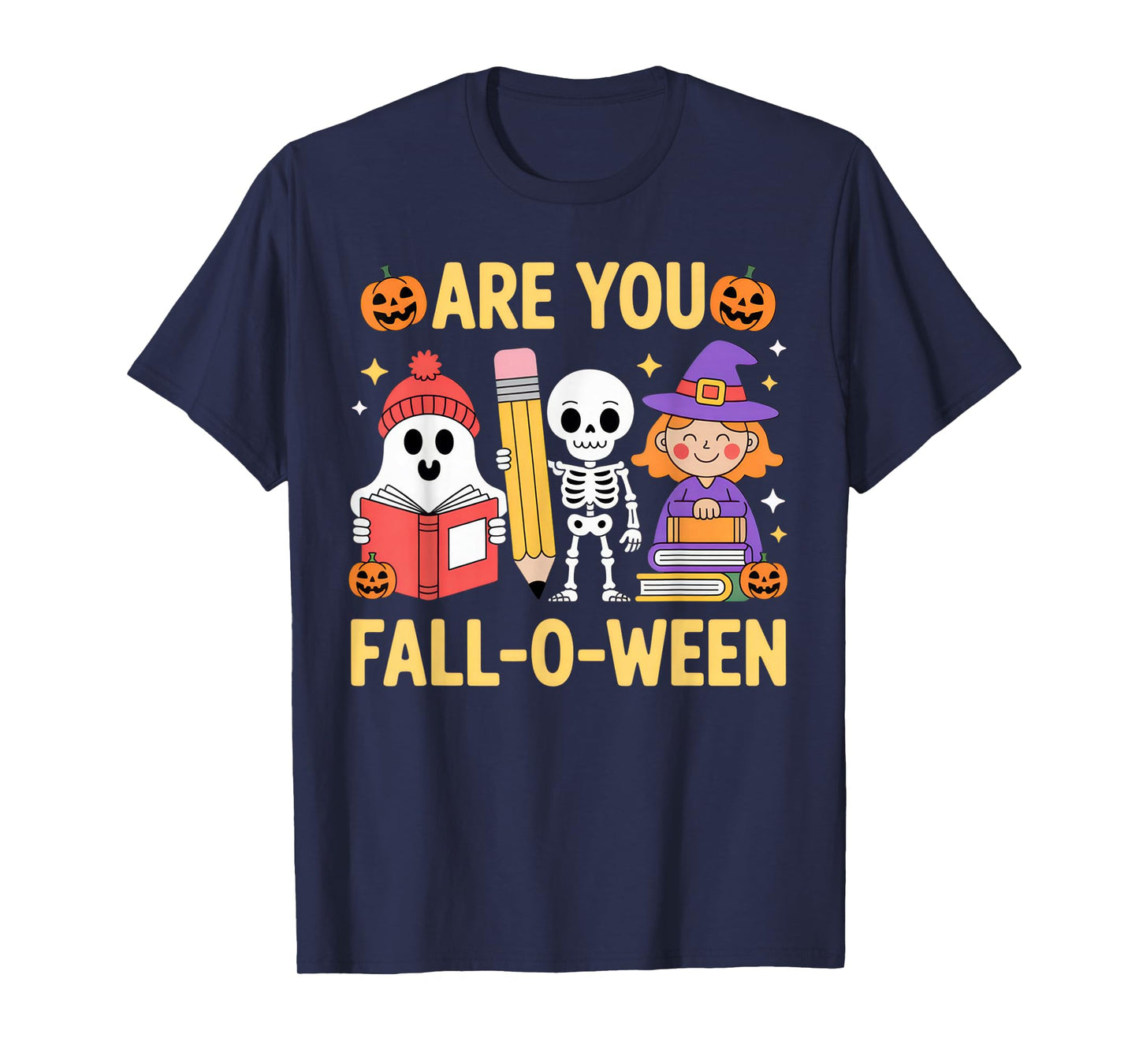are You Fall-O-Ween Fun Halloween Vibes for Teachers and T-Shirt
