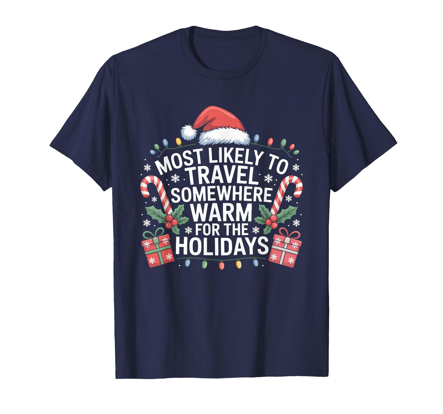 Most Likely to Travel Somewhere Warm for The Holidays T-Shirt