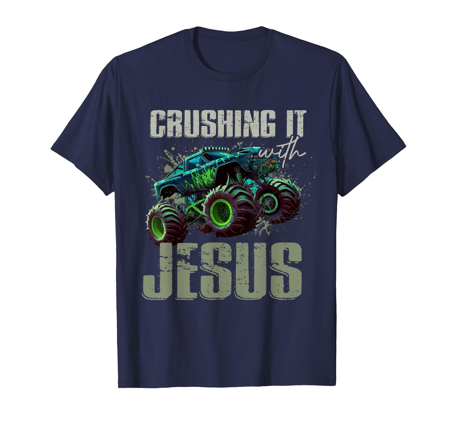 Crushing It With Jesus Shirt - Christian Monster Truck Jesus T-Shirt