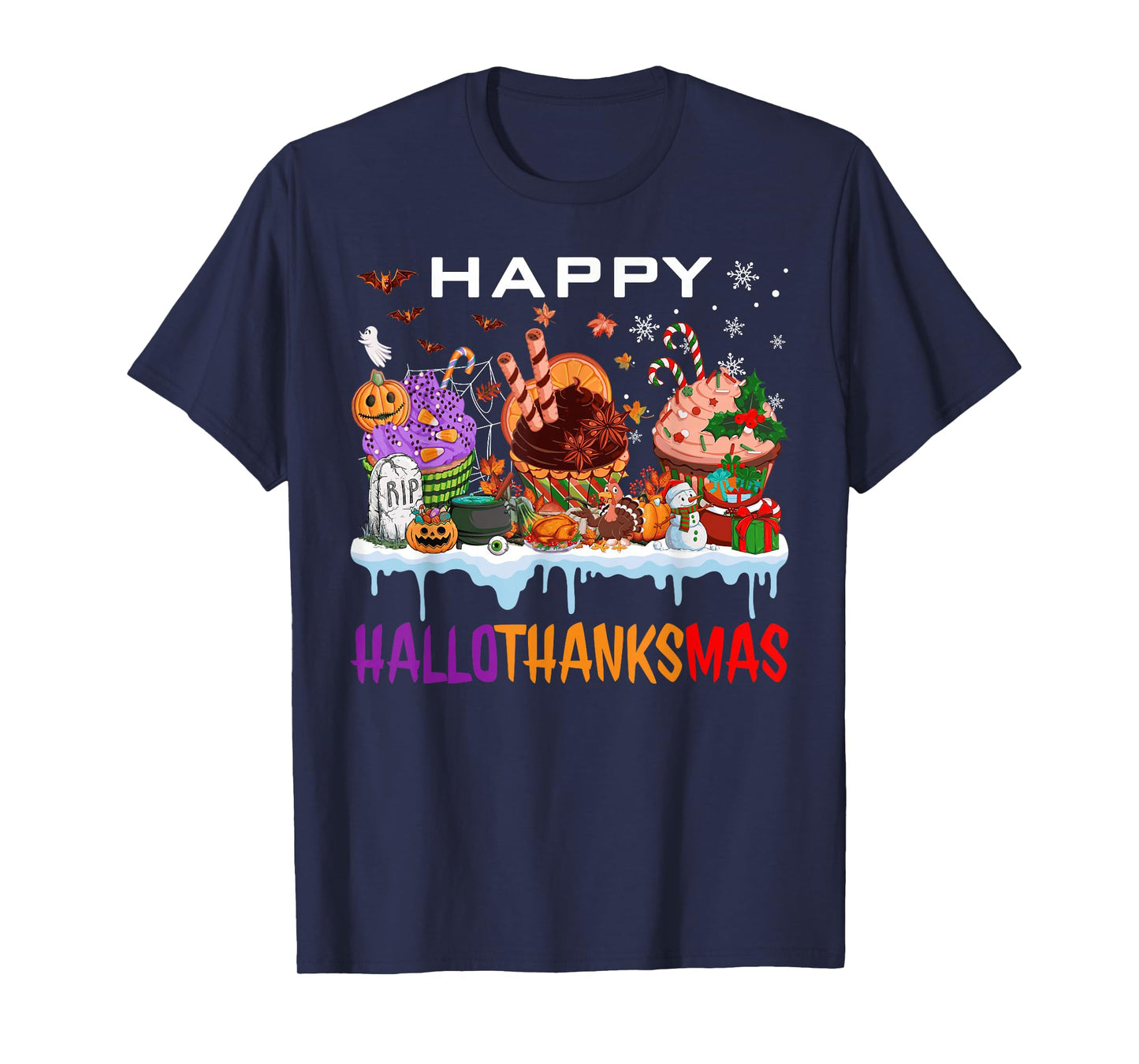 Happy Hallothanksmas Cupcakes Halloween Thanksgiving Xmas T-Shirt