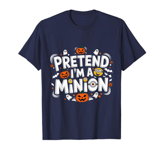 Pretend I'm A Minion Costume Party Funny Halloween Minion T-Shirt