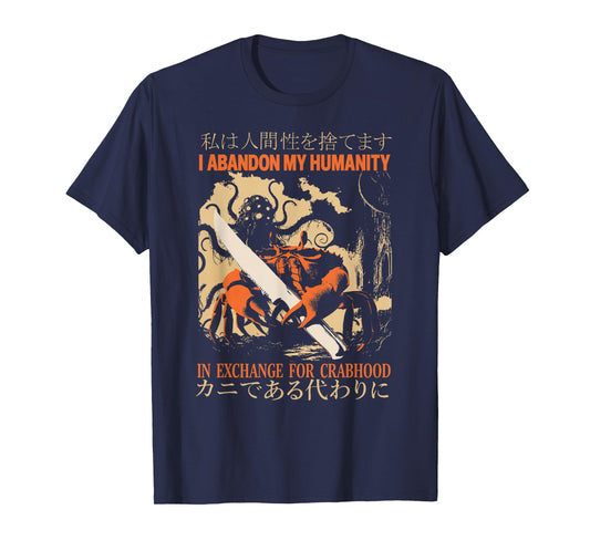 Vintage I Abandon My Humanity In Exchange For Crabhood Meme T-Shirt
