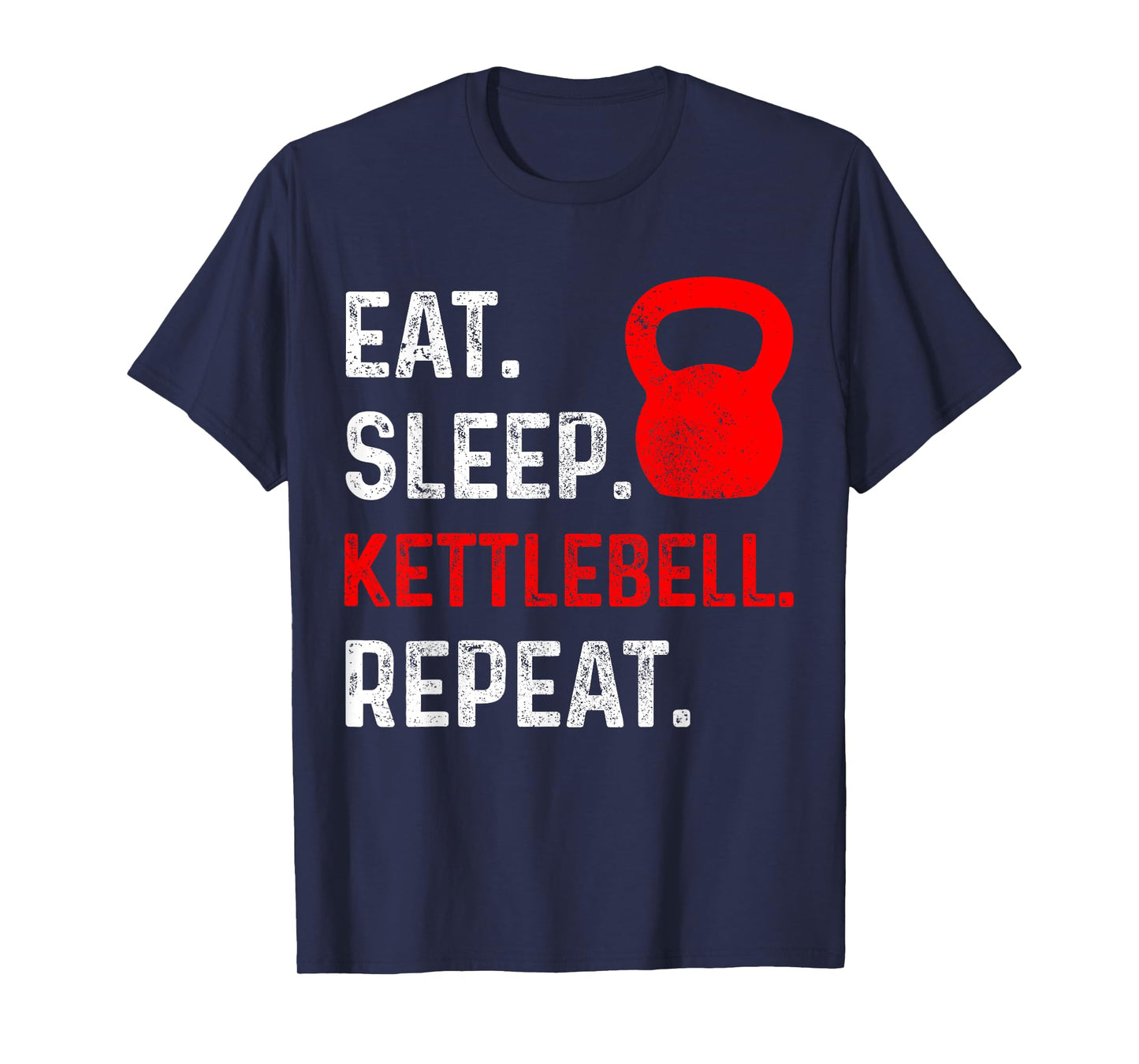 Eat Sleep Kettlebell Repeat Fitness Gym T-Shirt