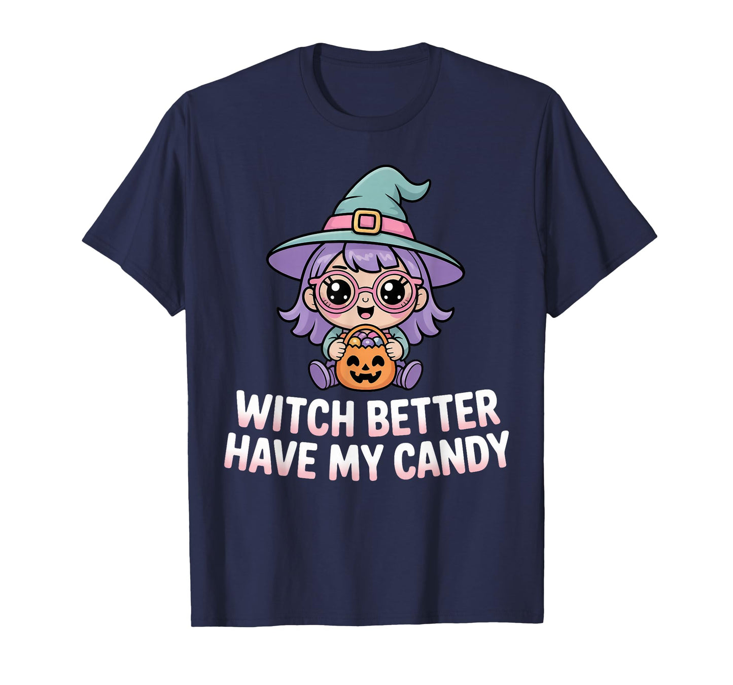 Witch Better Have My Candy Playful Halloween T-Shirt