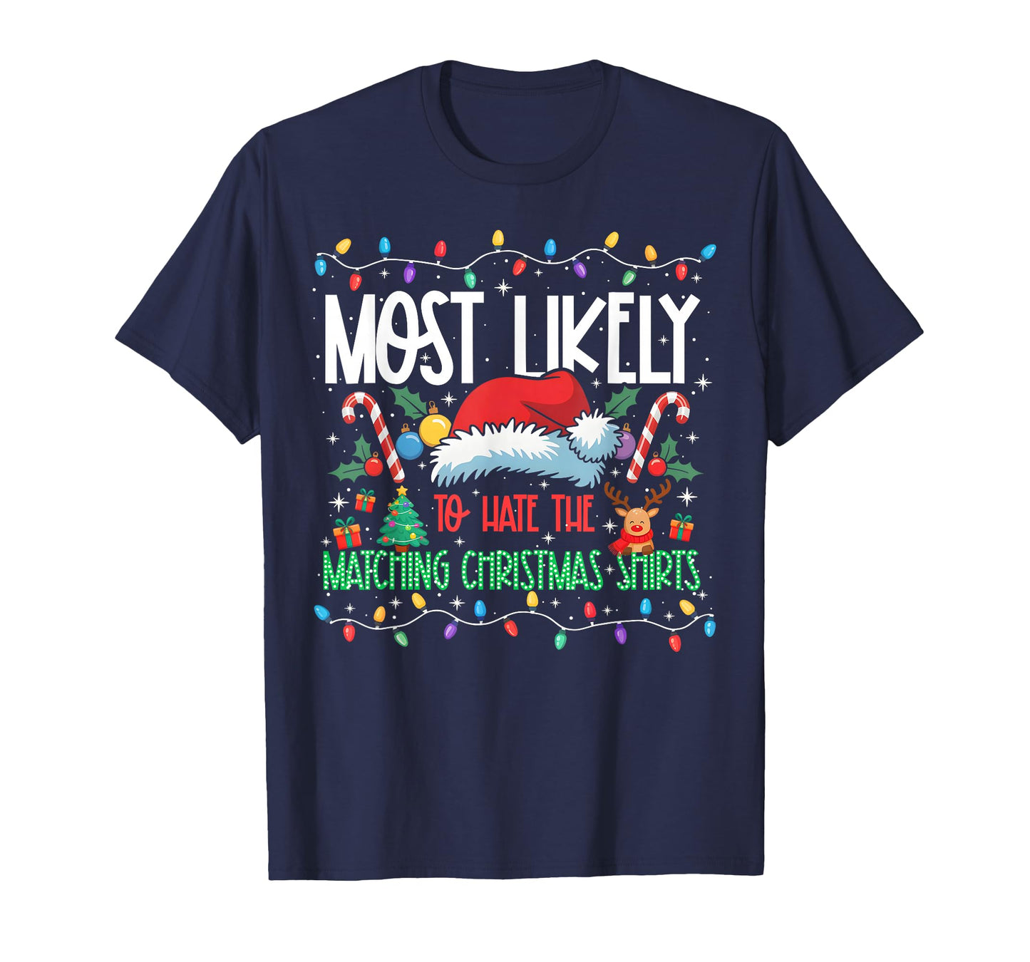 Most Likely to Hate The Matching Christmas Shirts Funny Xmas T-Shirt