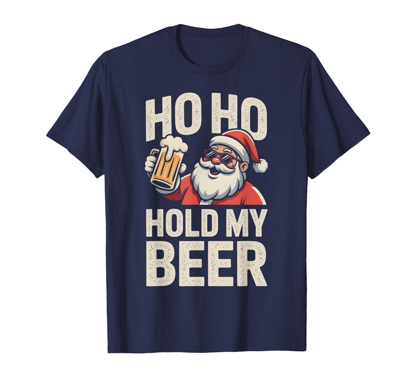 Ho Ho Hold My Beer Funny Santa Sunglasses Christmas Drinking T-Shirt