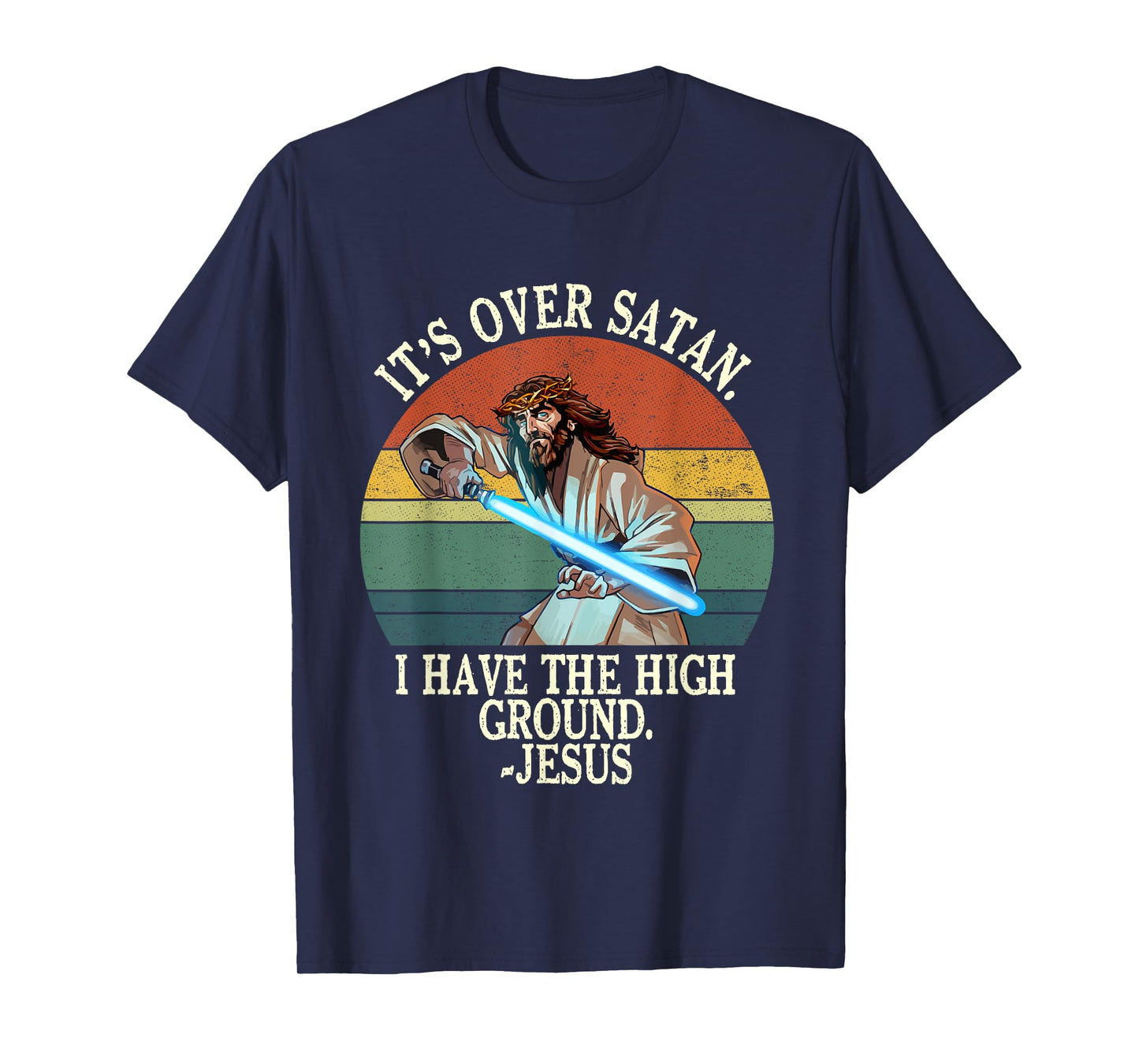It's Over Satan I Have The High Ground T-Shirt