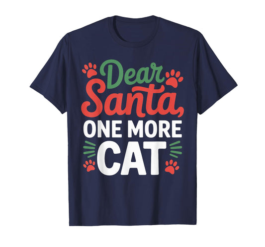 Dear Santa, One More Cat Christmas Matching T-Shirt