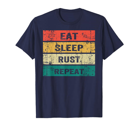 EAT SLEEP RUST REPEAT Funny Gaming Sports Meme T-Shirt