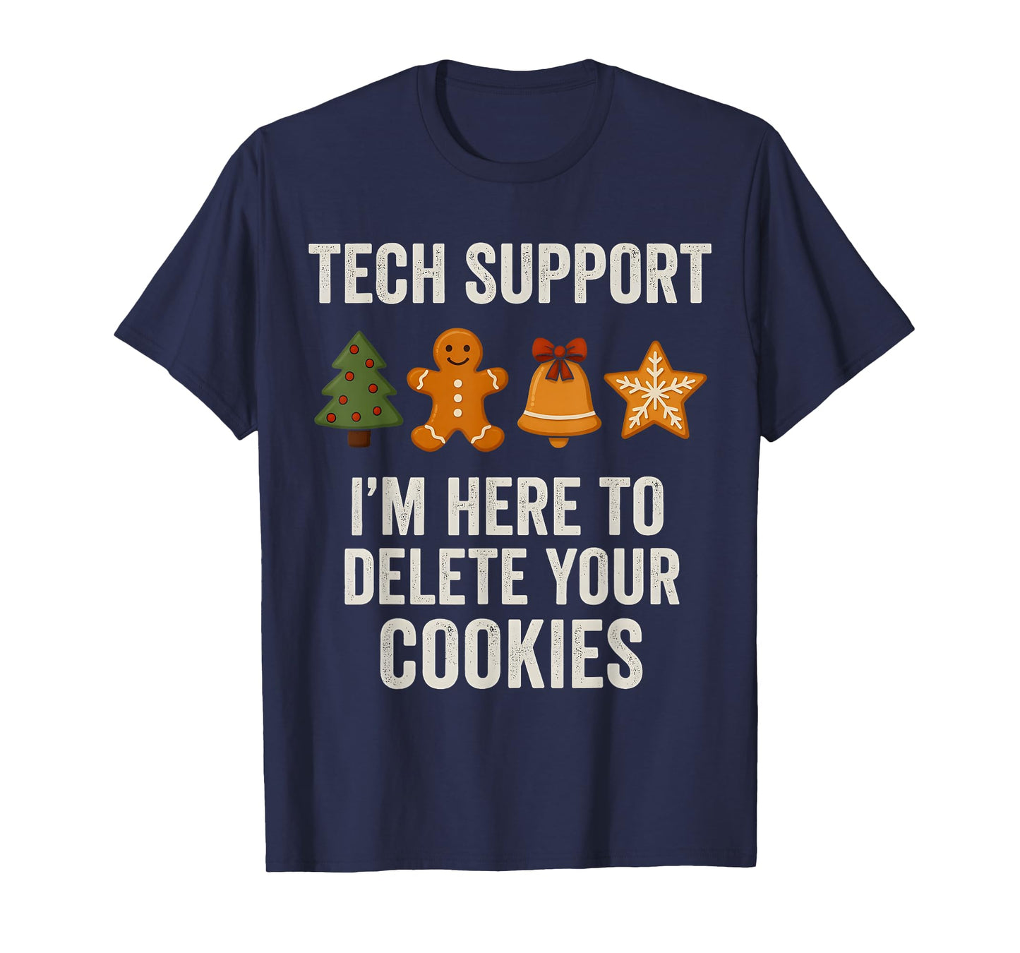 Christmas Tech Support Here to Delete Cookies Xmas Men Women T-Shirt