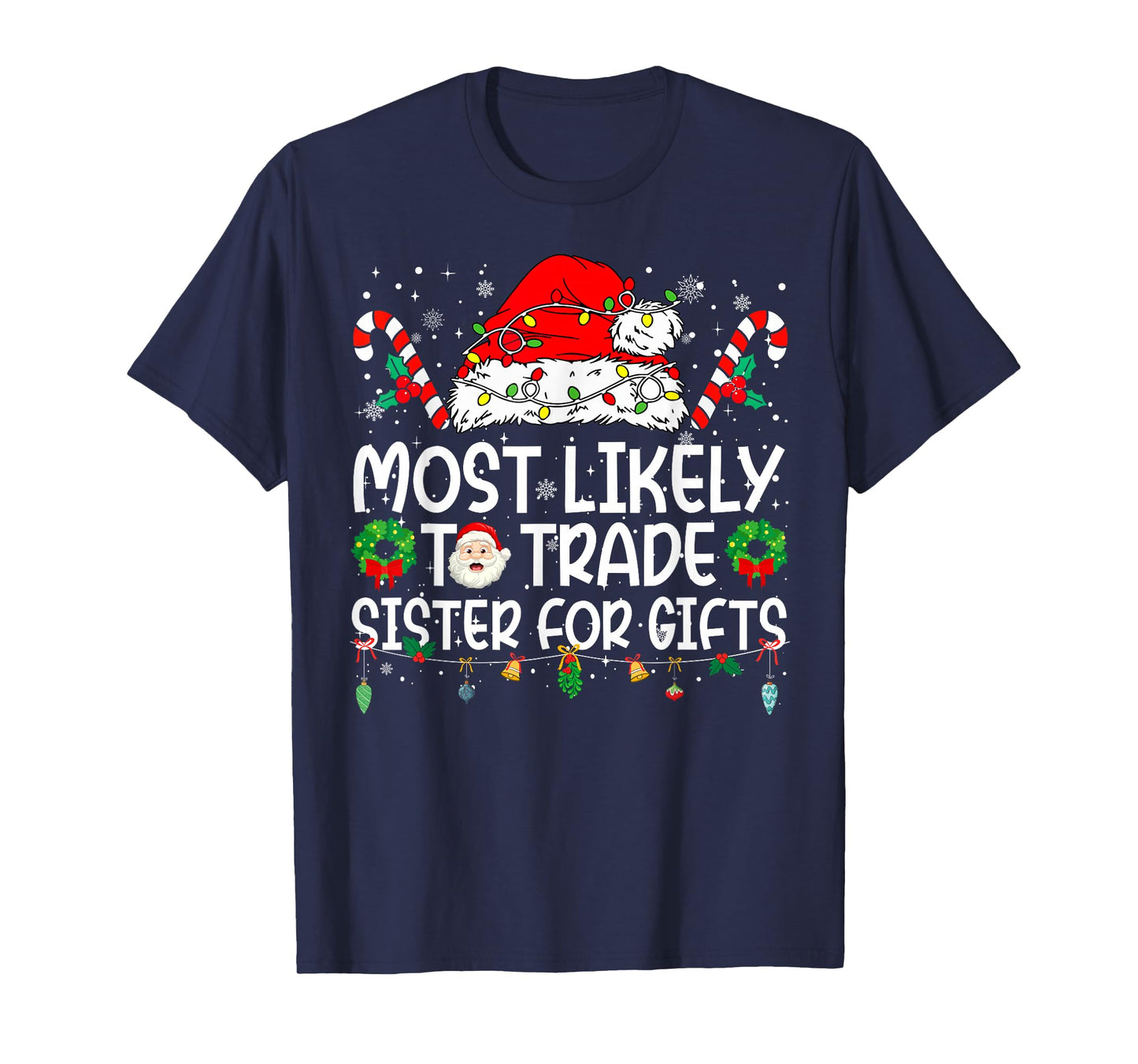 Most Likely to Trade Sister Family Reunion Christmas T-Shirt