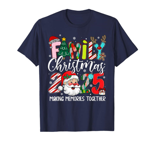 Family Christmas 2025 Making Memories Together Santa Holiday T-Shirt