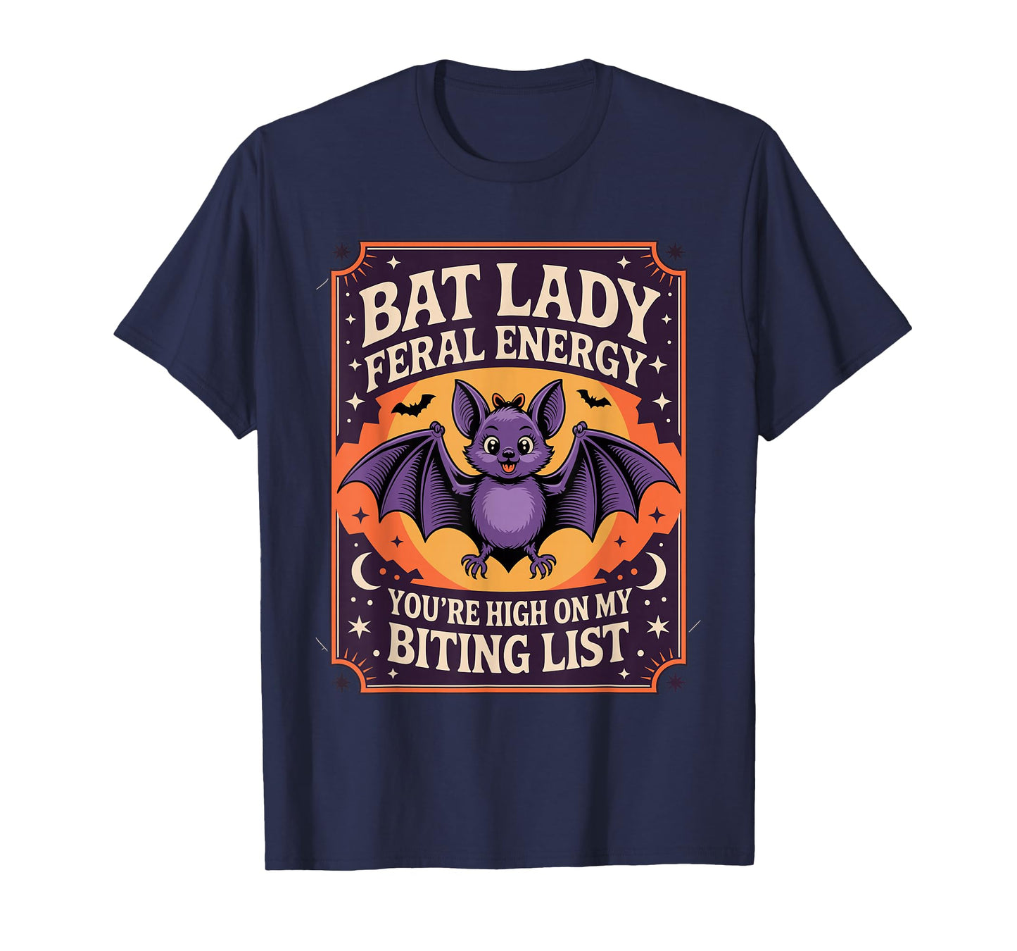 Bat Lady Feral Energy Gothic Halloween Vampire Dark Humor T-Shirt