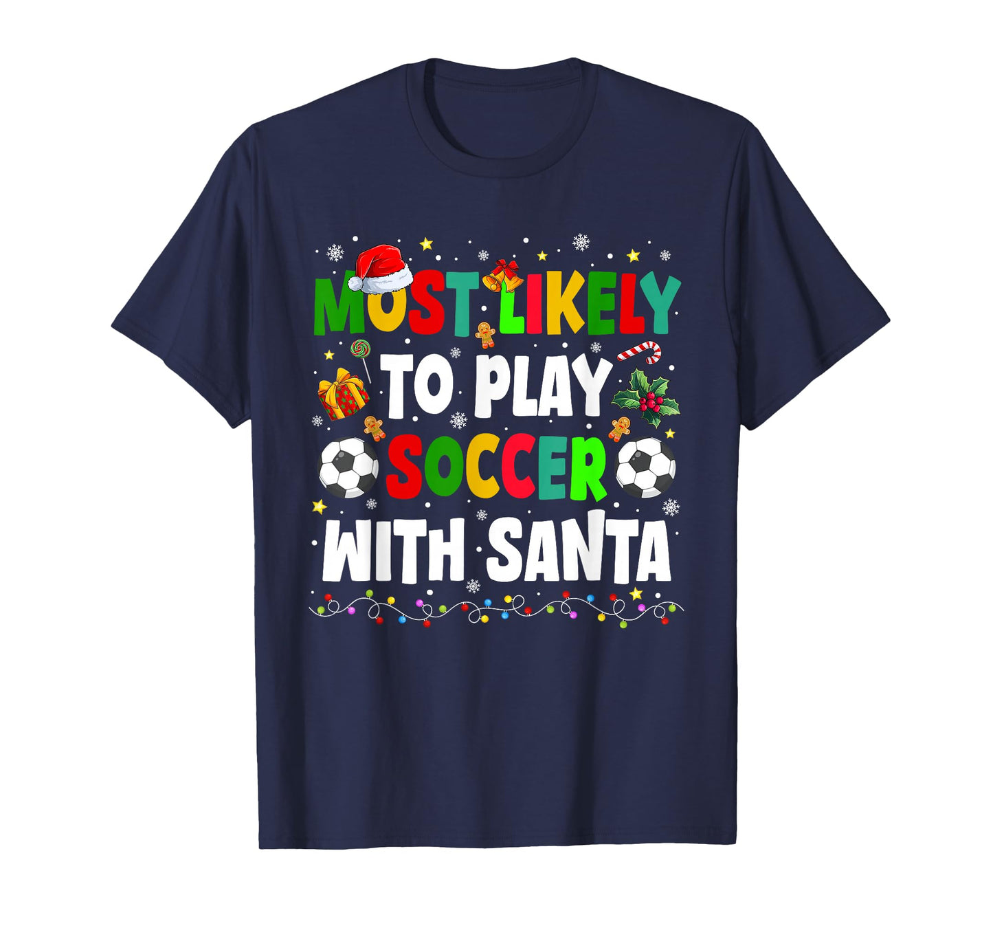 Funny Most Likely to Play Soccer with Santa Family Christmas T-Shirt