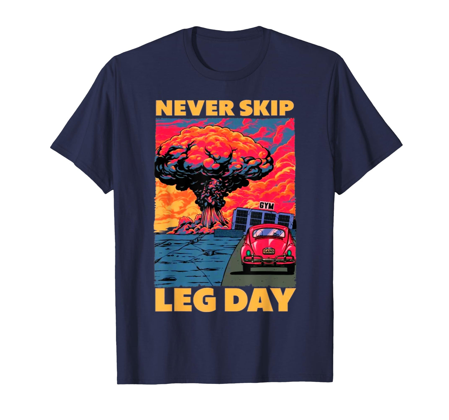Never Skip Leg Day Weightlifting Bodybuilding Gym Muscle T-Shirt