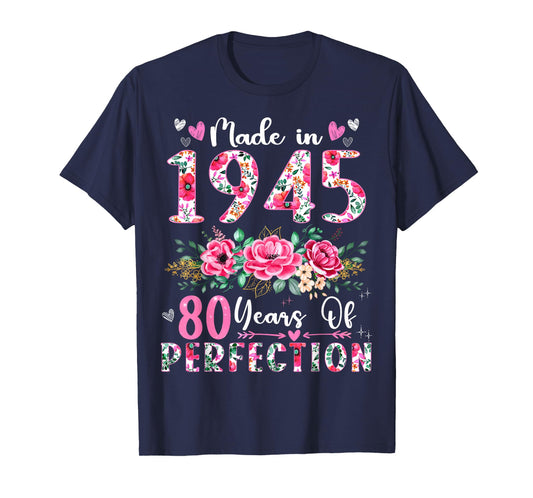 80 Year Old Made In 1945 Floral 80th Birthday Women T-Shirt