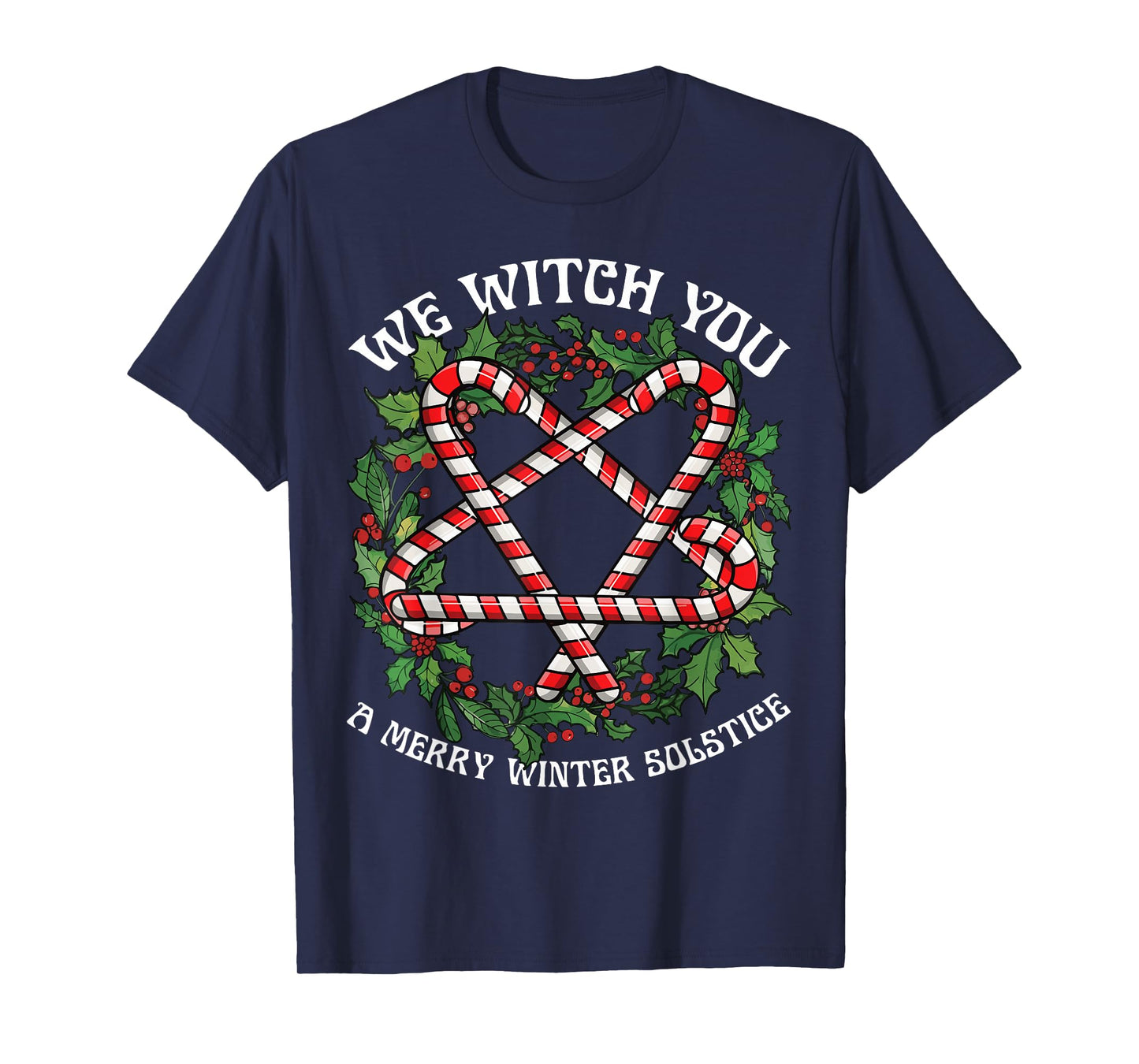 We Witch You A Merry Winter Solstice Wiccan Witchy Pagan T-Shirt