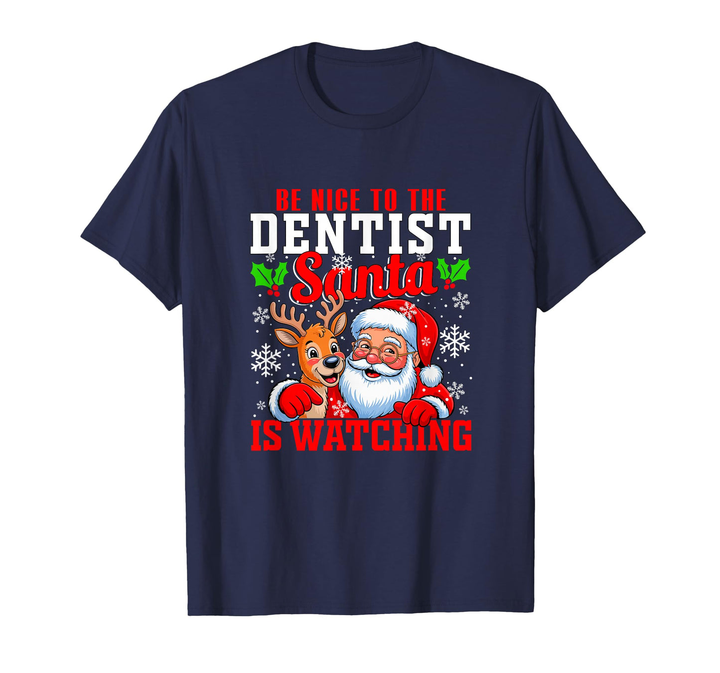 Funny Sarcastic Nice to Dentist Santa is Watching Xmas T-Shirt