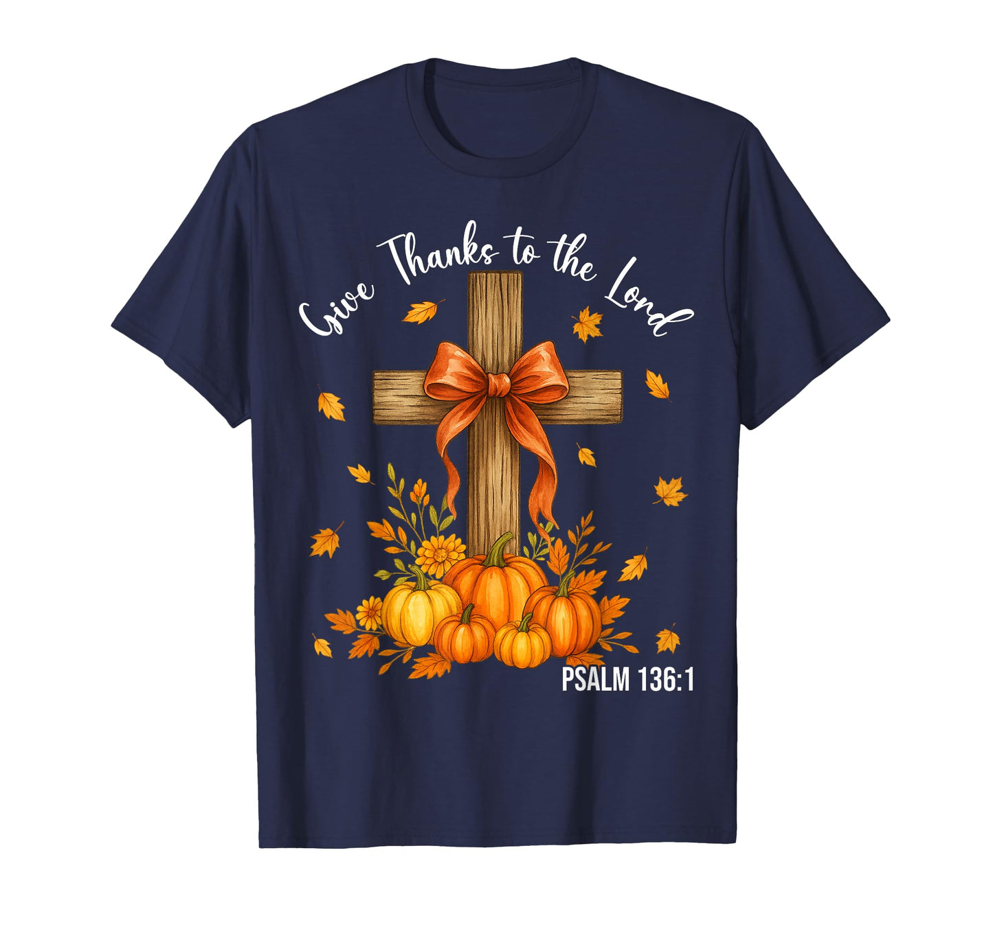 Give Thanks to The Lord Cross Christian Thanksgiving Fall T-Shirt