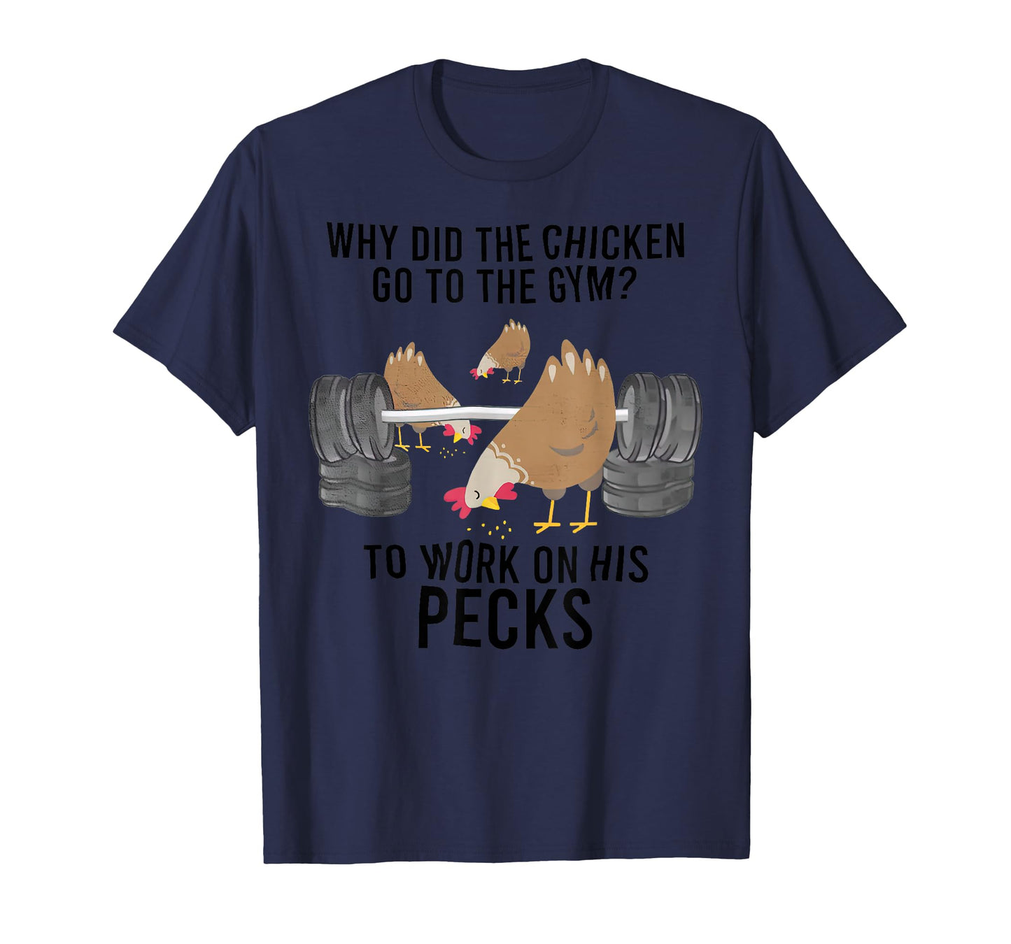 Why Did The Chicken Go To The Gym T-Shirt