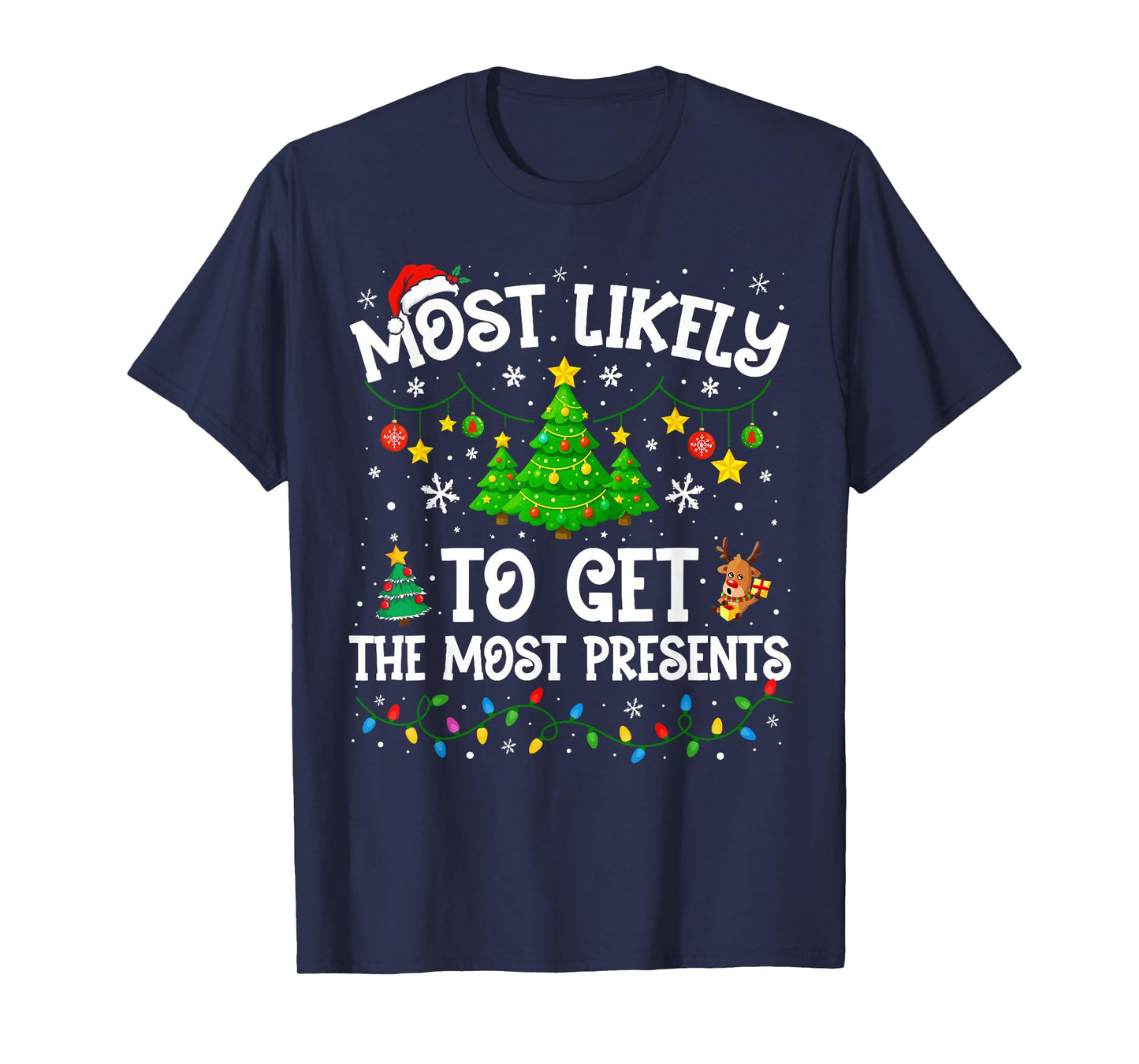 Most Likely to Get The Most Presents Christmas Family Xmas T-Shirt