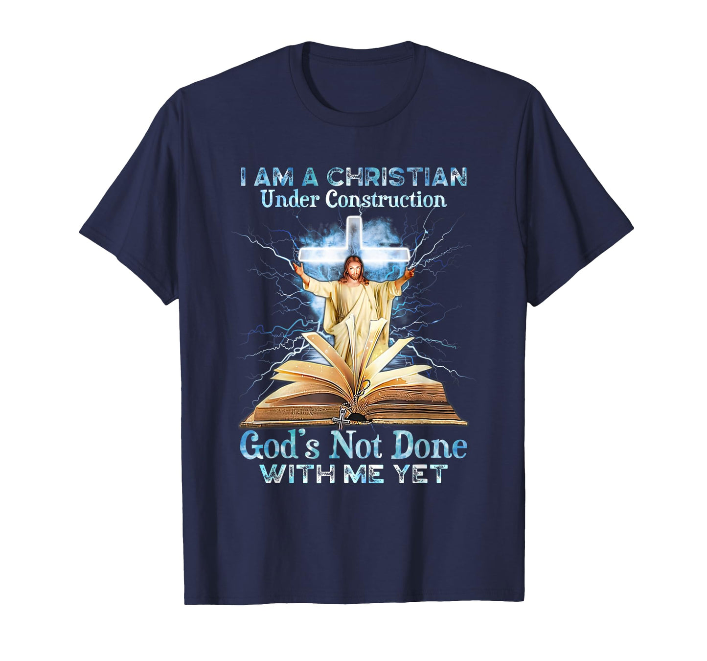 I Am A Christian Under Construction Jesus God T-Shirt