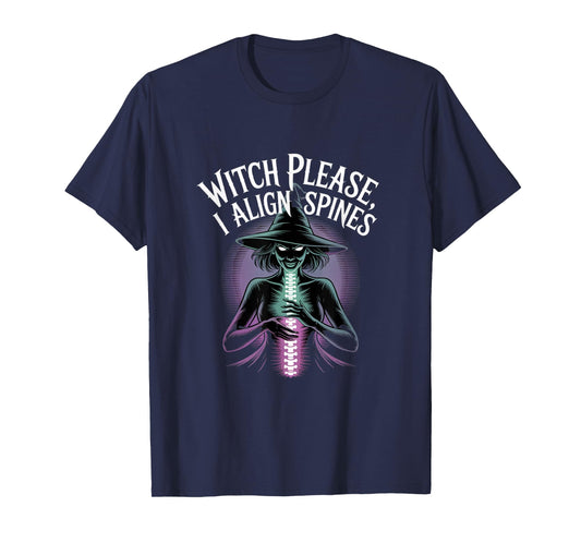 Witch Please I Align Spines Halloween Osteopath T-Shirt