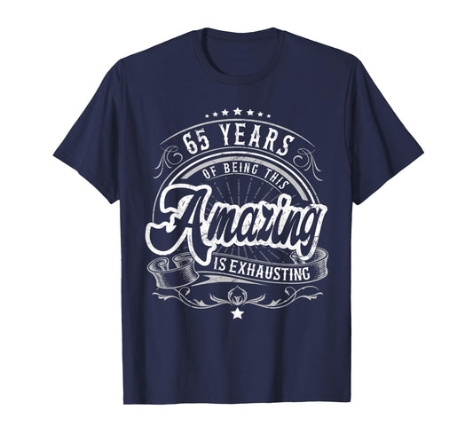 65th Birthday Being This Amazing, Funny 65th Birthday Gifts T-Shirt