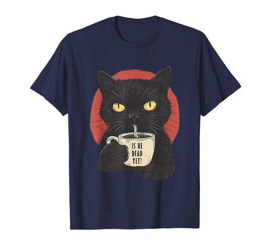 Is He Vintage Dead Yet Dark Humor Retro Gifts T-Shirt