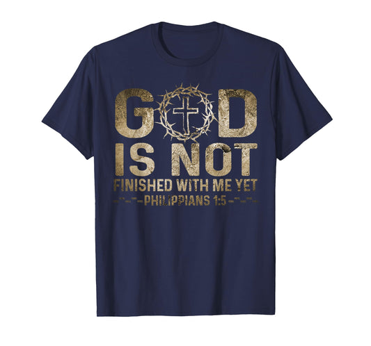 Retro God Is Not Finished With Me Yet Christian Religious T-Shirt