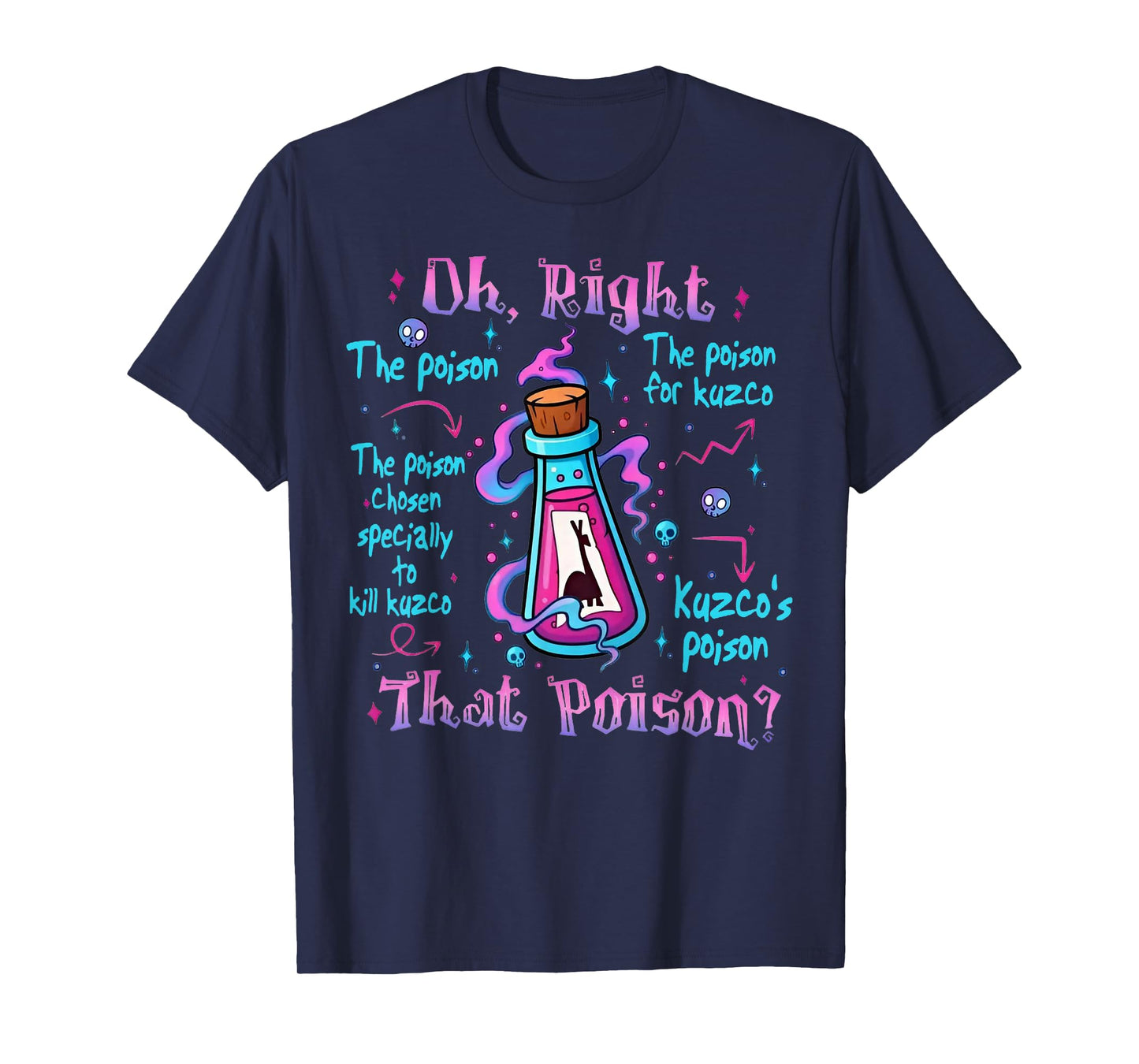 Oh Right That Poison T-Shirt