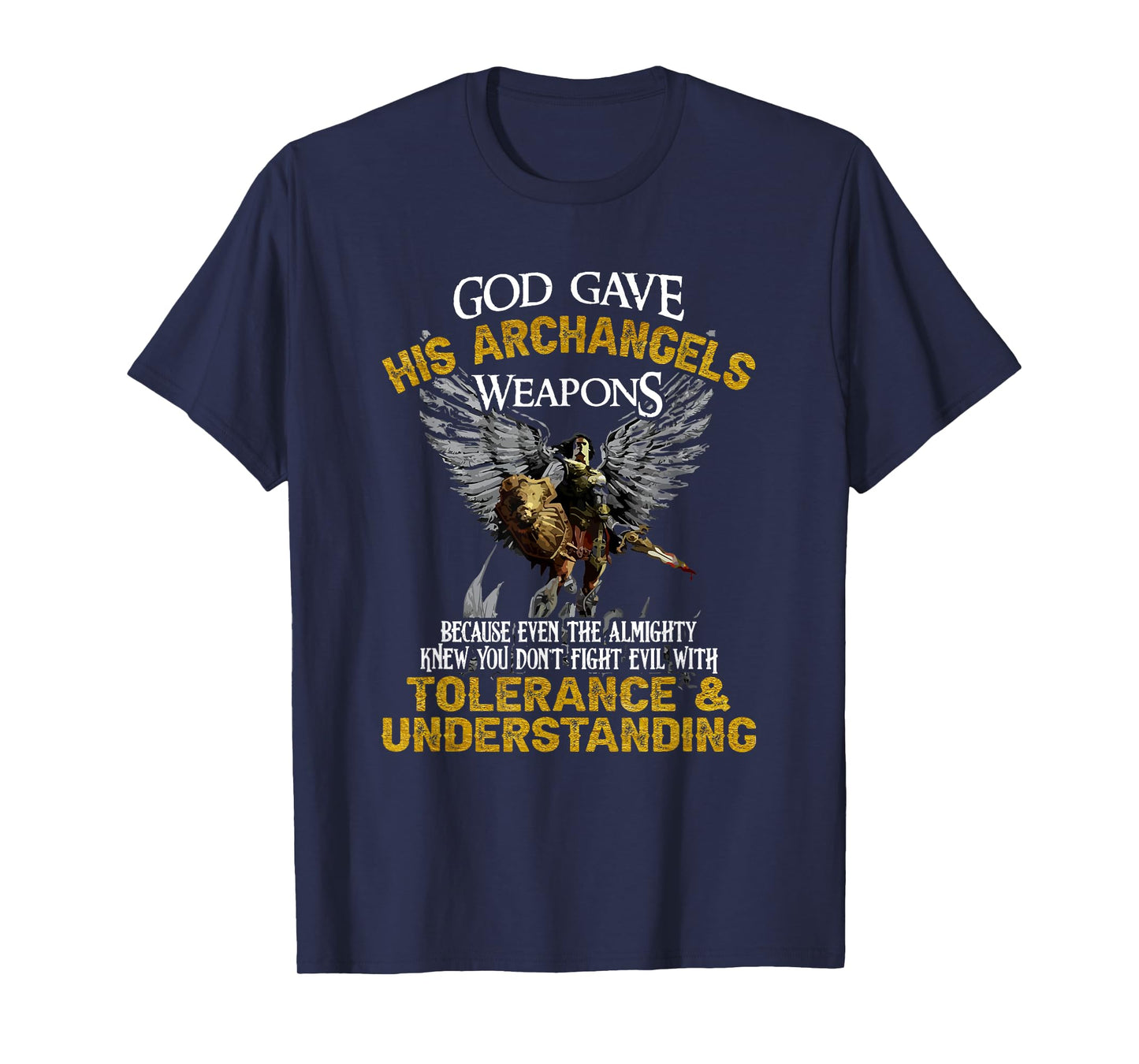 Gott gave His Archangel Weapons T-Shirt