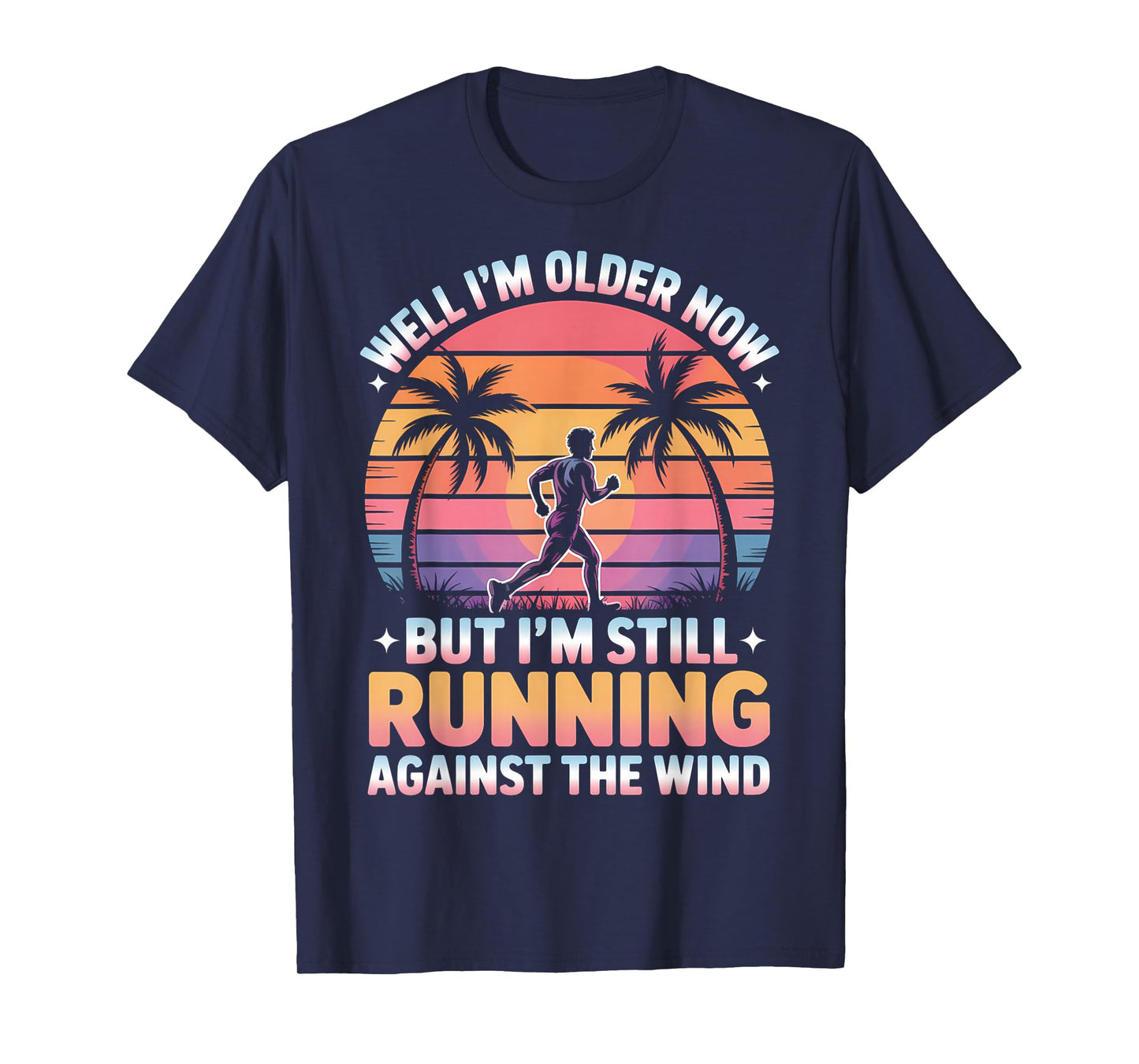 Well I’m Older Now But I’m Still Running Against The Wind T-Shirt