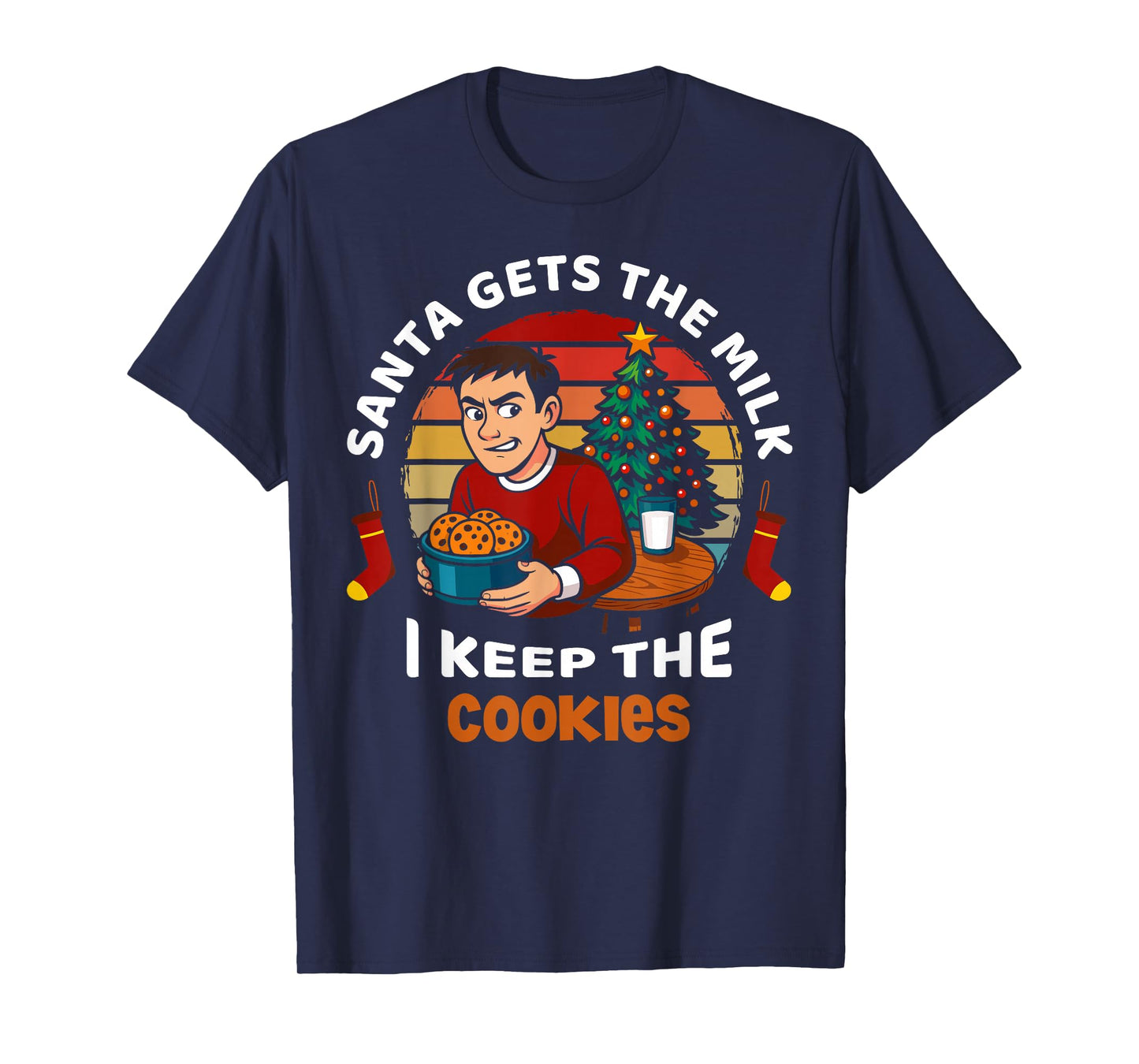Santa Gets Milk I Keep Cookies Christmas Santa Xmas Family T-Shirt