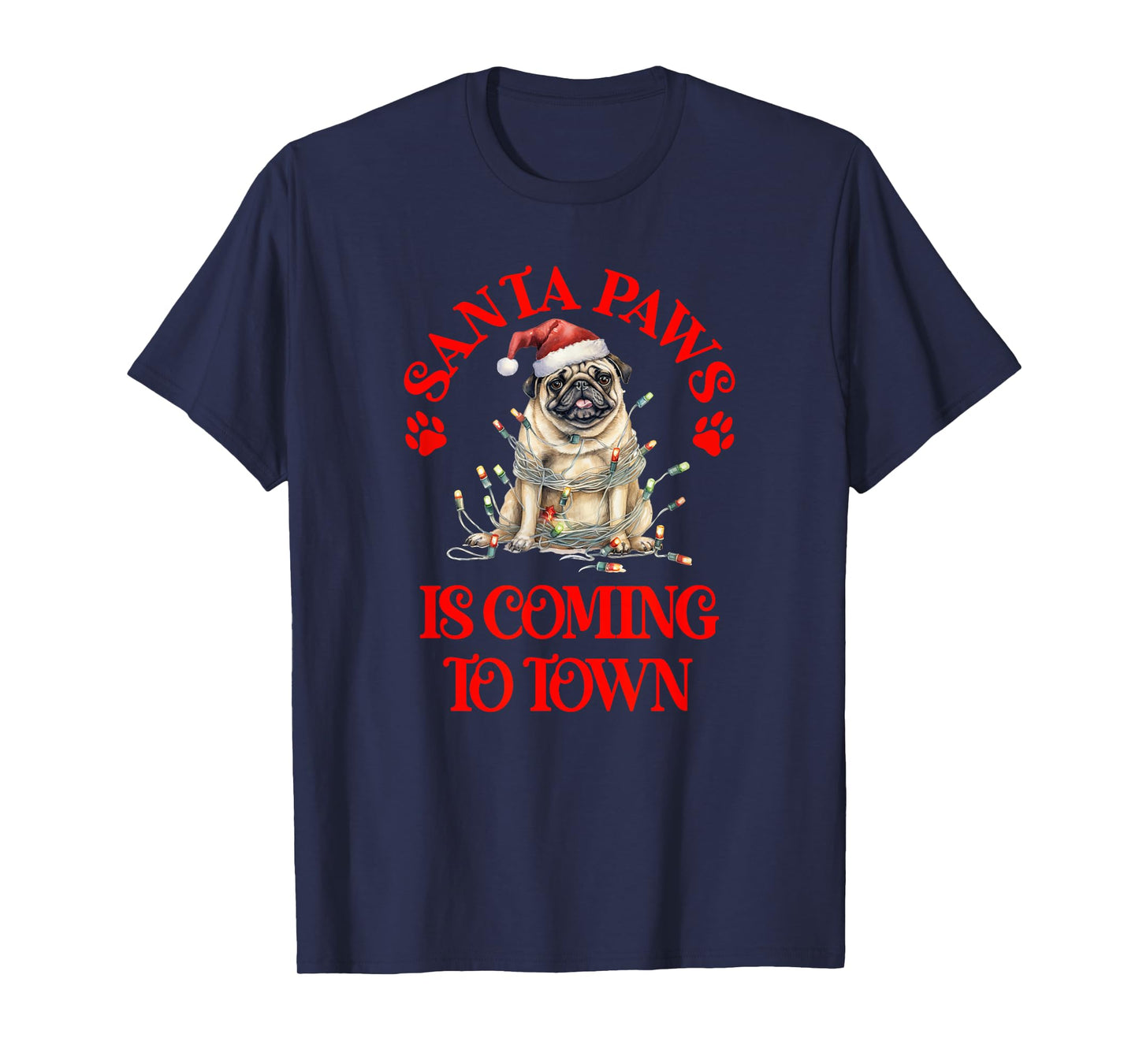Santa Paws is Coming to Town with Christmas Pug T-Shirt