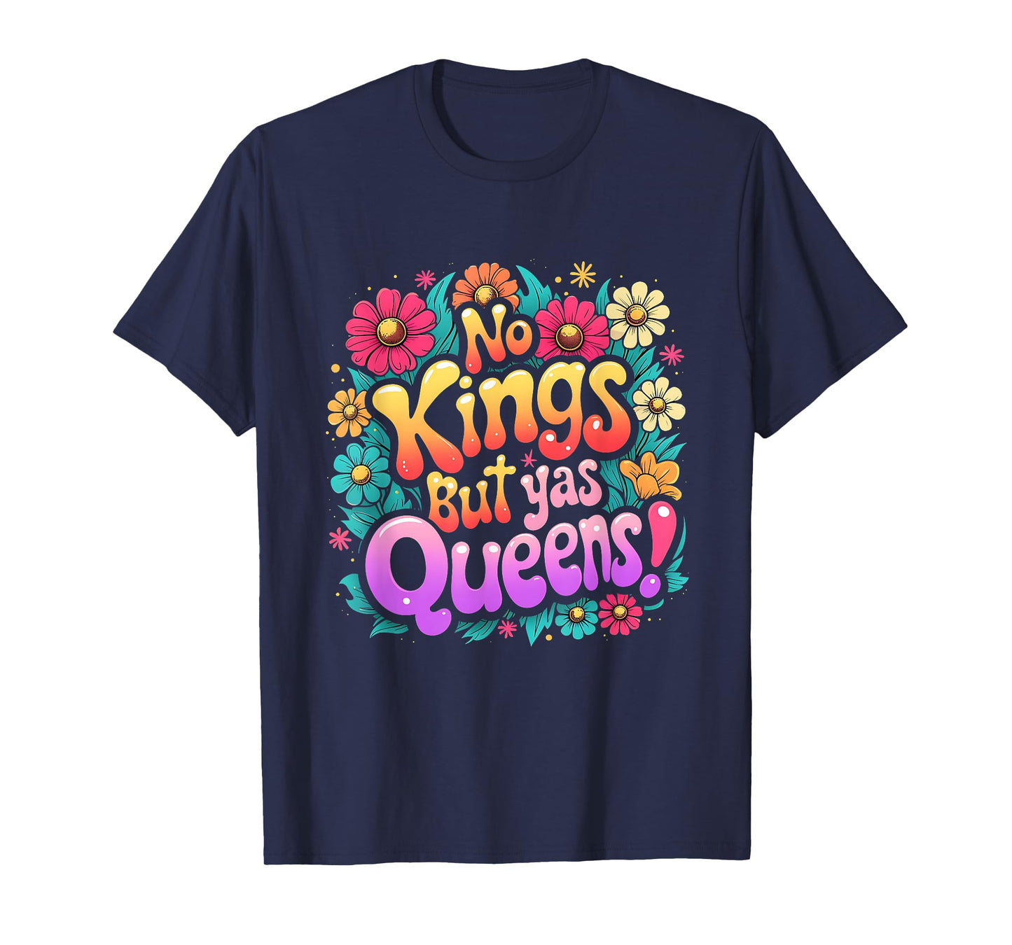 No Kings But Yas Queens Pride Retro Floral Tee T-Shirt