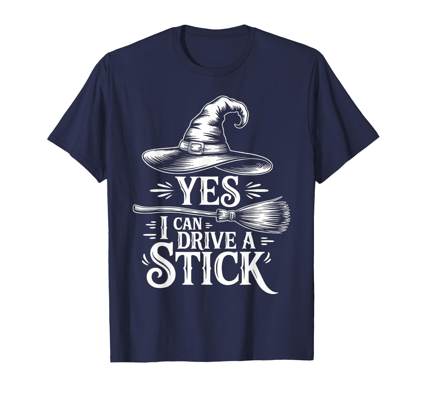 Yes I Can Drive a Stick Funny Witch Halloween Broom Costume T-Shirt
