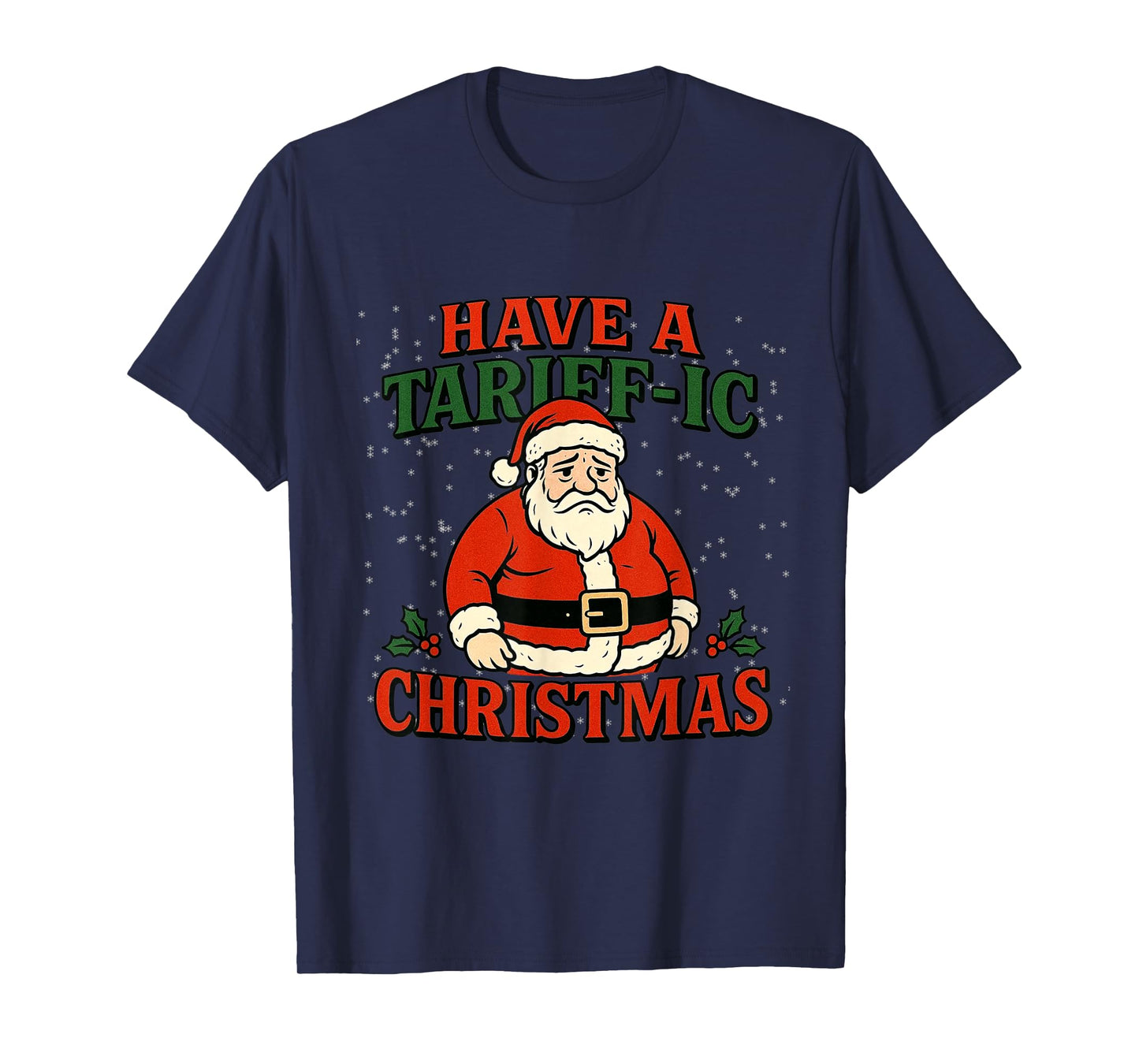 Tariffs Christmas Sad Santa Broke Economy Tariffic Christmas T-Shirt