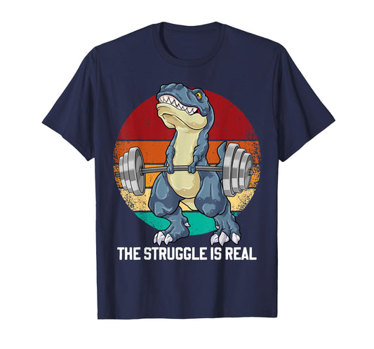 Dinosaur The Struggle Is Real Weightlifting T Rex Workout T-Shirt