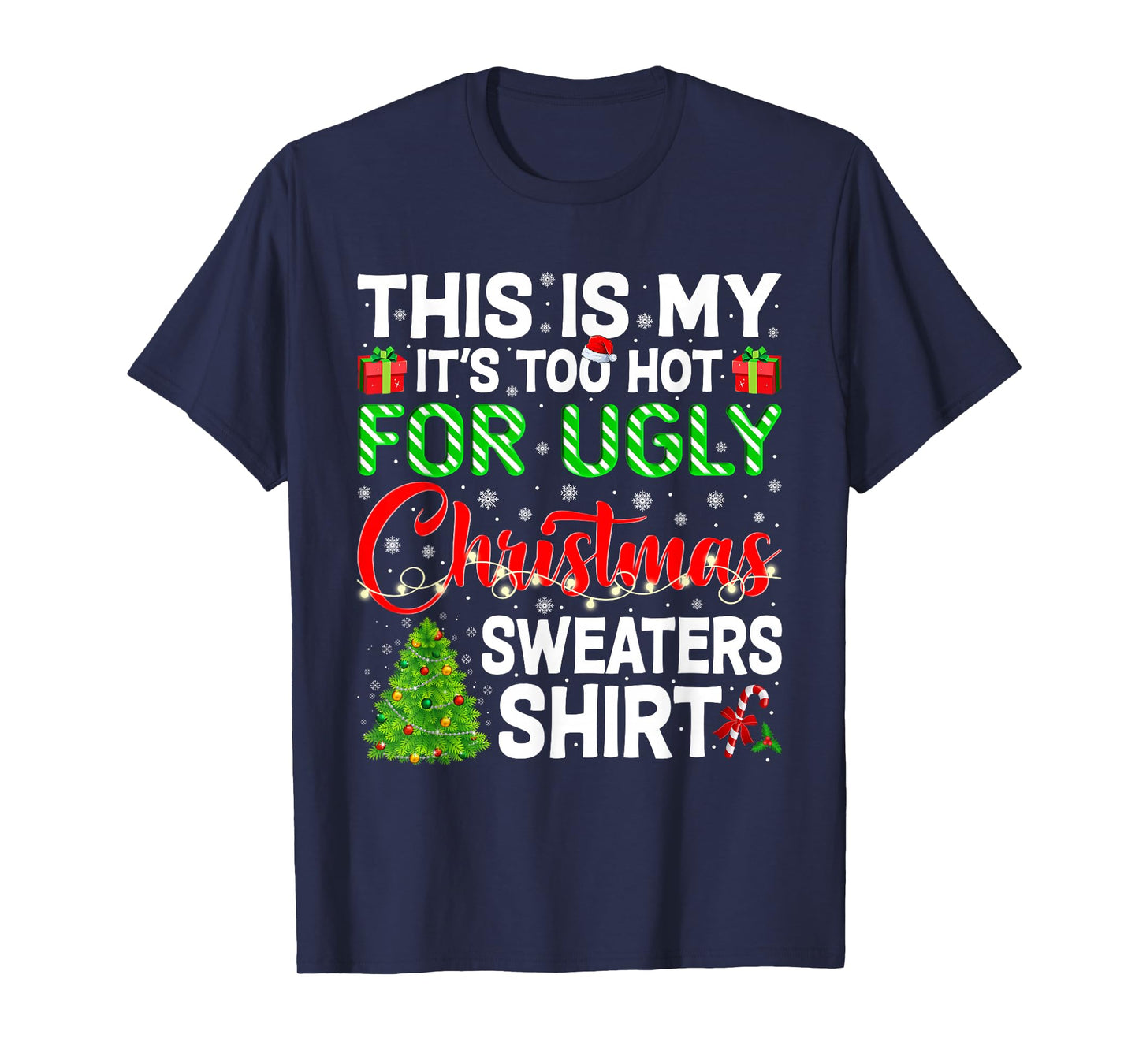 This is My Too Hot for Ugly Christmas Sweater Funny Xmas Pjs T-Shirt