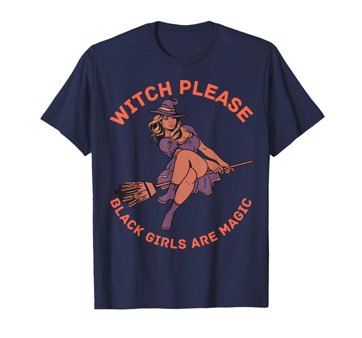 Funny Halloween Costume Witch Please Black Girls are Magic T-Shirt
