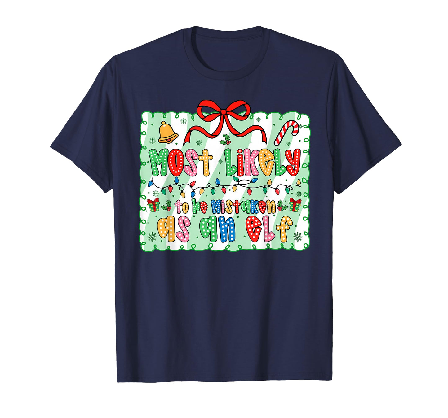 Most Likely to Be Mistaken As an Elf Coquette Bow Xmas T-Shirt