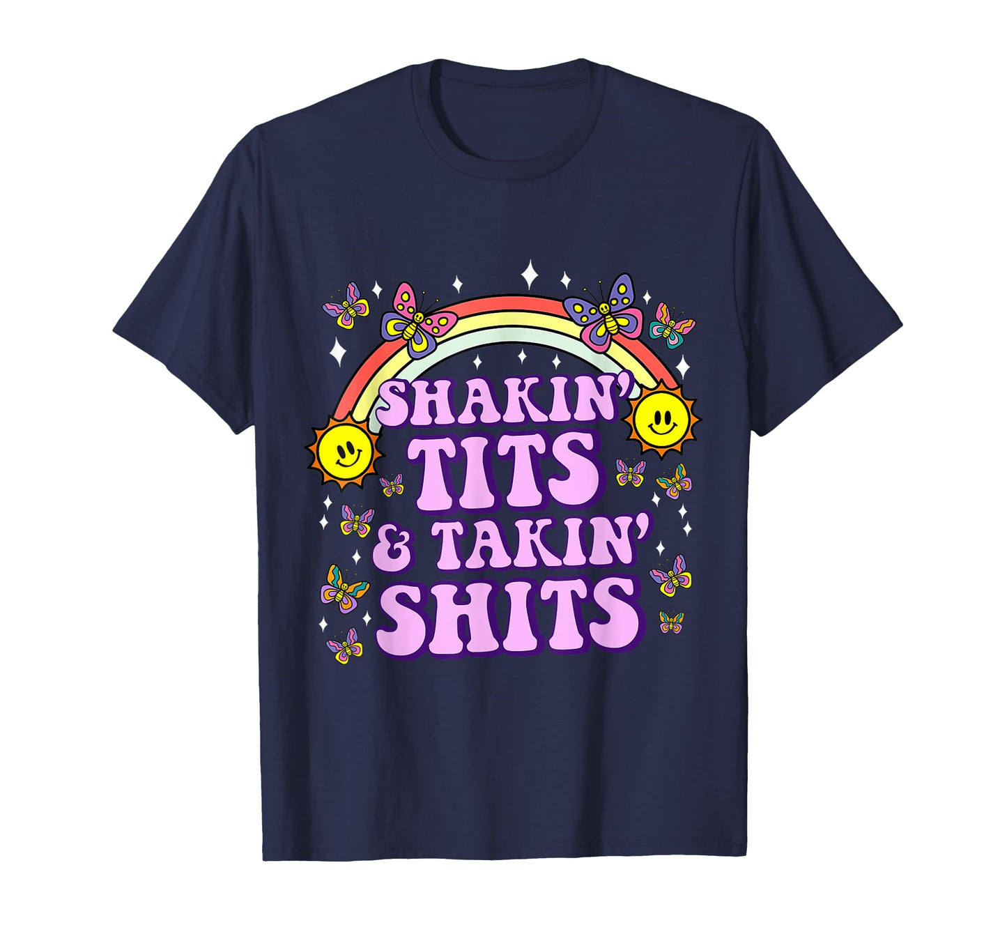 Shakin' Tits & Takin' Shits Funny Inappropriate Adult Humor T-Shirt