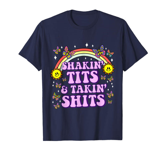 Shakin' Tits & Takin' Shits Funny Inappropriate Adult Humor T-Shirt